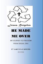 Jesus Recycles He Made Me Over 