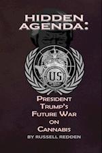 Hidden Agenda: President Trump's Future War On Cannabis 