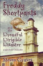 Freddy Shortpants and the Dreadful Dirigible Disaster 