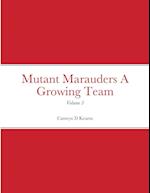 Mutant Marauders A Growing Team: Volume 3 