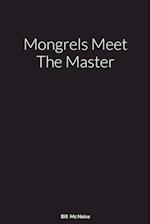 Mongrels Meet The Master: A Novel By 