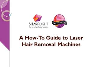 How-To Guide to Laser Hair Removal Machines