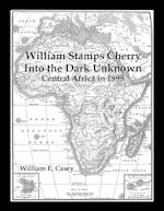 William Stamps Cherry - Into the Dark Unknown 