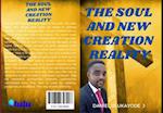 THE SOUL AND NEW CREATION REALITY