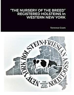 "THE NURSERY OF THE BREED"  REGISTERED HOLSTEINS In WESTERN NEW YORK