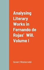 Analysing Literary Works in Fernando de Rojas'  Will.  Volume I