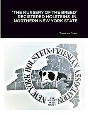 "THE NURSERY OF THE BREED"   REGISTERED HOLSTEINS  IN  NORTHERN NEW YORK STATE