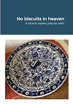 No biscuits in heaven 