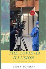 The COVID-19 Illusion 