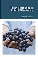 Torah Time Digest: Acts of Obedience 