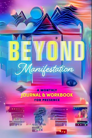 Beyond Manifestation