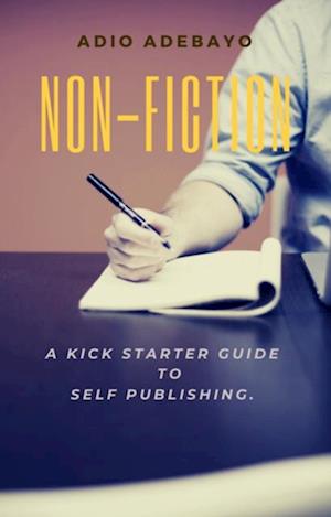 NON-FICTION : A KICK STARTER GUIDE