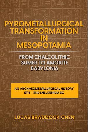 Pyrometallurgical Transformation in Mesopotamia from Chalcolithic Sumer to Amorite Babylonia