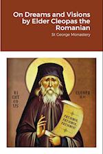 On Dreams and Visions by Elder Cleopas the Romanian 