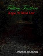 Falling Feathers: Rogue Without Fear