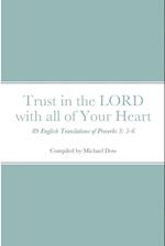 Trust in the LORD with all of Your Heart: 89 English Translations of Proverbs 3: 5-6 