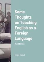 Some Thoughts on Teaching English as a Foreign Language 