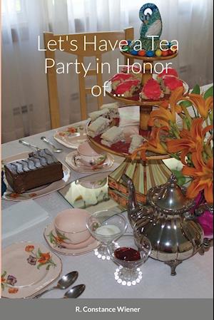 Let's Have a Tea Party in Honor of . . .