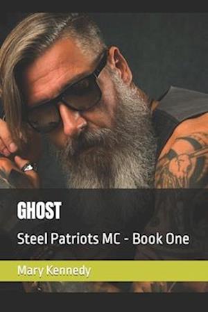 GHOST: Steel Patriots MC - Book One