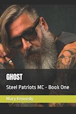 GHOST: Steel Patriots MC - Book One 