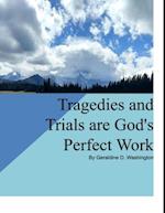 Tragedies and Trials are God's Perfect Work: