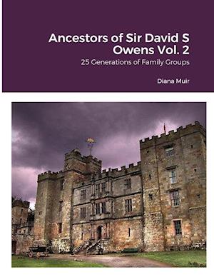 Ancestors of Sir David S Owens Vol. 2