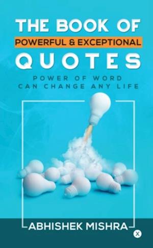 THE BOOK OF POWERFUL & EXCEPTIONAL QUOTES