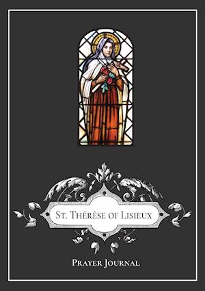 St. The´re`se of Lisieux Prayer Journal