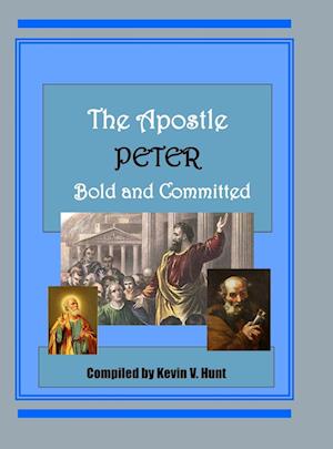 The Apostle Peter - Bold and Committed