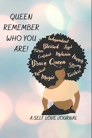 QUEEN REMEMBER WHO YOU ARE!