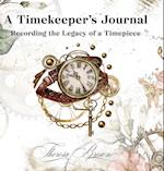 A Timekeeper's Journal: Recording the Legacy of a Timepiece 