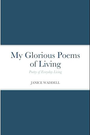 My Glorious Poems of Living