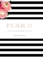 P.U.S.H. 21 