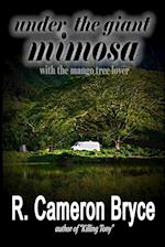 Under the Giant Mimosa with the Mango Tree Lover 