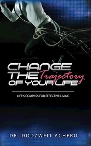 Change The Trajectory of Your Life