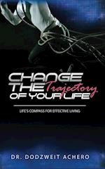 Change The Trajectory of Your Life