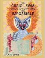 The Craig Lewis Guide to Surviving the Impossible