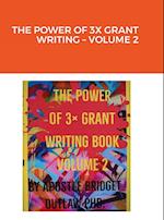 THE POWER OF 3X GRANT WRITING - VOLUME 2 