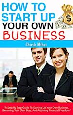 How To Start Up Your Own Business