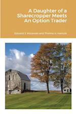 A Daughter of a Sharecropper Meets An Option Trader 