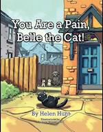 You Are a Pain, Belle the Cat! 