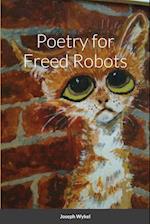 Poetry for Freed Robots 