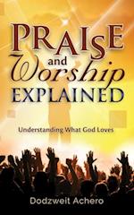 Praise and Worship Explained