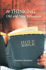 re THINKING Old and New Jerusalem 