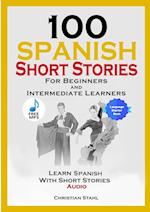 100 Spanish Short Stories for Beginners and Intermediate Learners Learn Spanish with Short Stories + Audio 