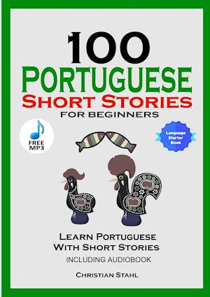 100 Portuguese Short Stories  for Beginners Learn Portuguese with Stories Including Audiobook