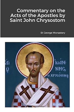 Commentary on the Acts of the Apostles by Saint John Chrysostom