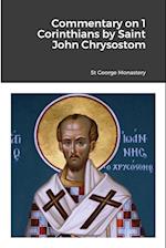 Commentary on 1 Corinthians by Saint John Chrysostom 