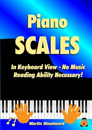 Piano Scales In Keyboard View - No Music Reading Ability Necessary!