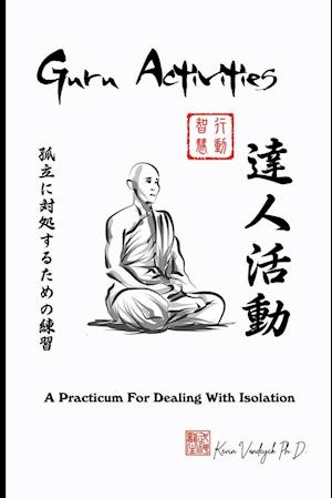 Guru Activities - A Practicum For Dealing With Isolation